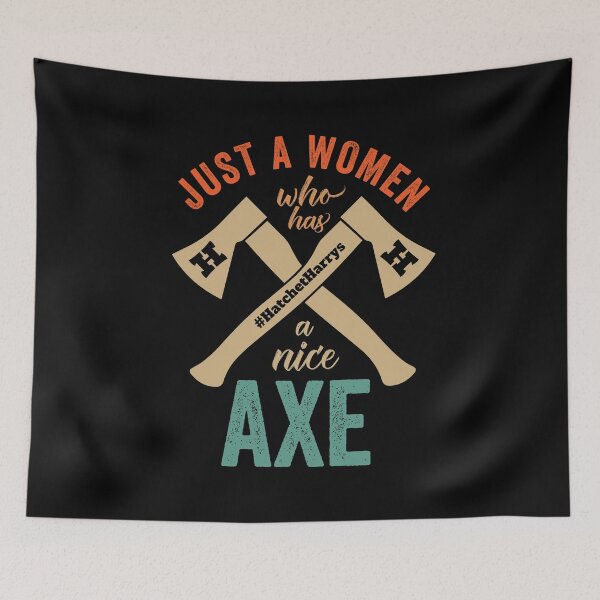 Item preview, Just a women who has a nice axe - Axe Throwing designed and sold by HatchetHarrys.