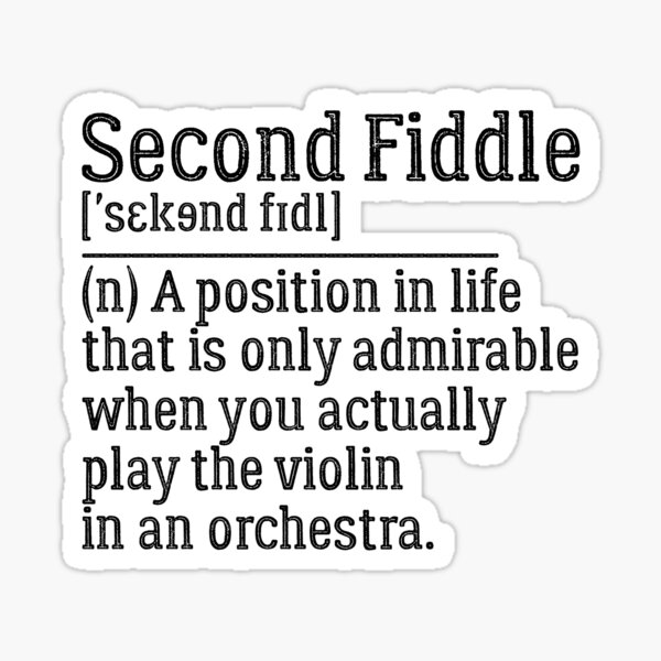 "Dictionary definition of Second fiddle Classical music puns" Sticker