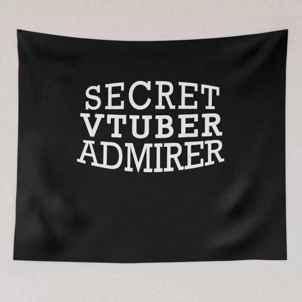 Item preview, Secret Vtuber Admirer designed and sold by yasmh.