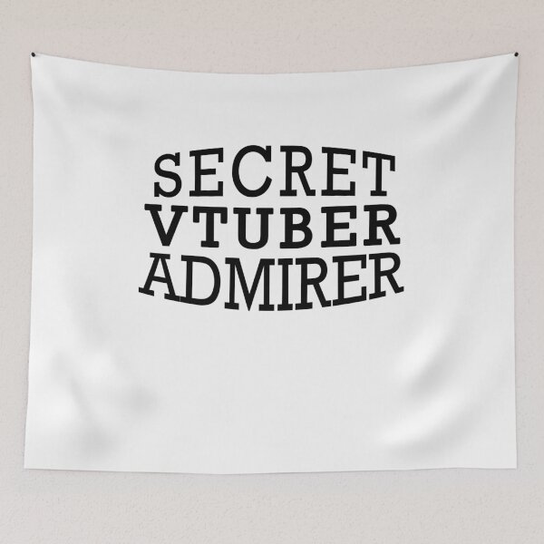 Item preview, Secret Vtuber Admirer designed and sold by yasmh.