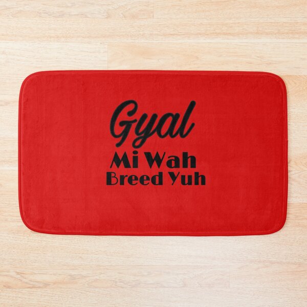 Item preview, Gyal Mi Wah Breed Yuh designed and sold by Angees.