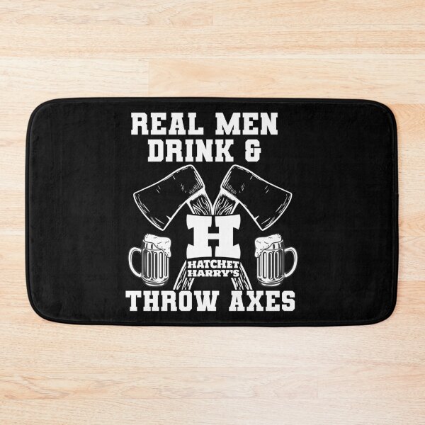 Item preview, Real men, drink & throw axes designed and sold by HatchetHarrys.