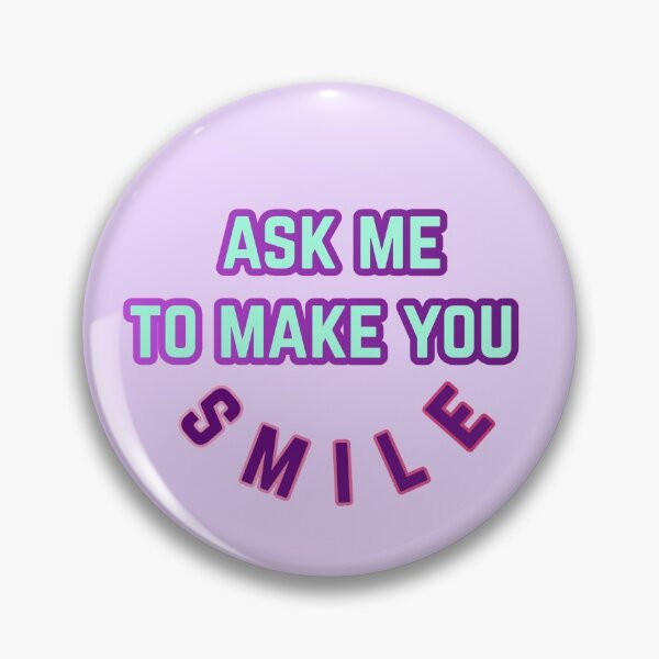 Item preview, ASK ME TO MAKE YOU SMILE designed and sold by matmazel.