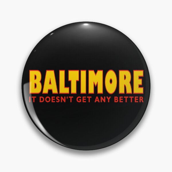 Item preview, Baltimore It Doesnt Get Any Better designed and sold by floor3design.
