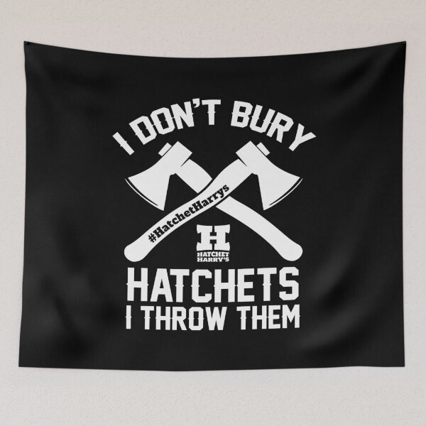 Item preview, I don't burry Hatchets I throw them - Axe Throwing designed and sold by HatchetHarrys.