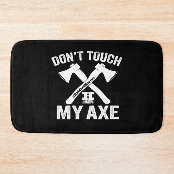 Item preview, Don't touch my Axe - Axe Throwing designed and sold by HatchetHarrys.