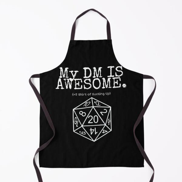 Item preview, My DM Is Awesome +5 Shirt of Sucking Up designed and sold by Gordon Nelson.