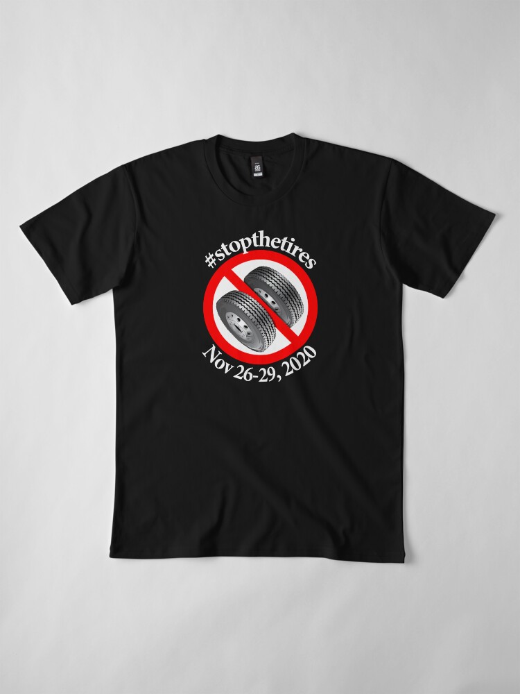 Alternate view of Stop The Tires 2020 - #stopthetires Premium T-Shirt