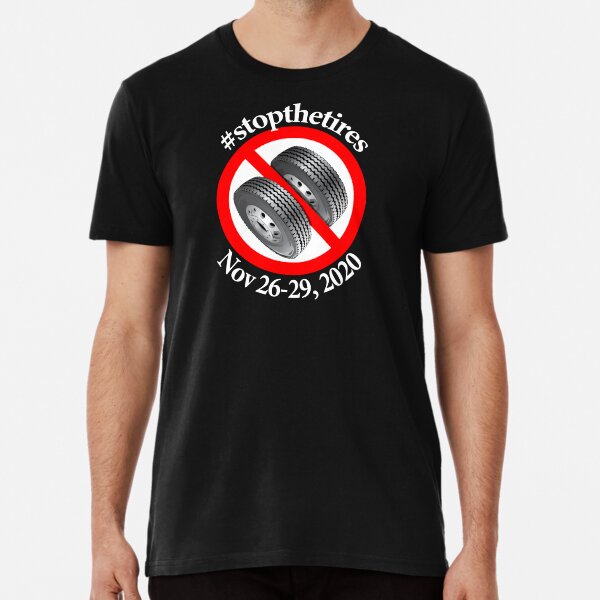 Stop The Tires 2020 - #stopthetires Premium T-Shirt