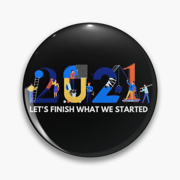 Item preview, 2021 Lets Finish What We Started designed and sold by sgmydesigns.