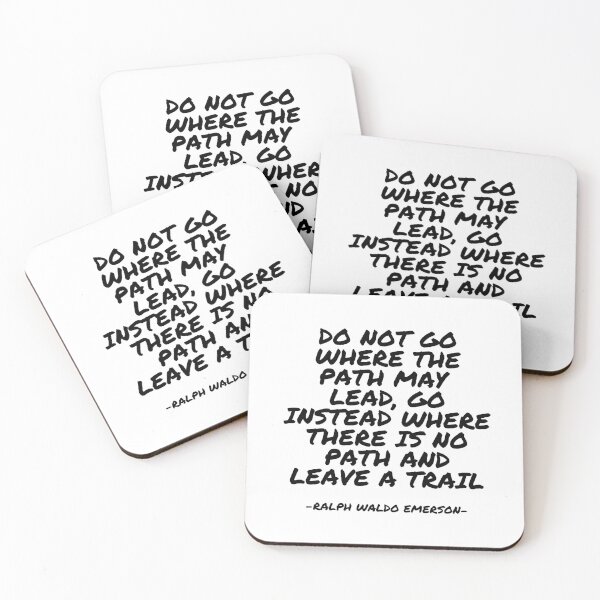 Item preview, Ralph Waldo Emerson - Do not go where the path may lead, go instead where there is no path and leave a trail designed and sold by appleofyoureye.