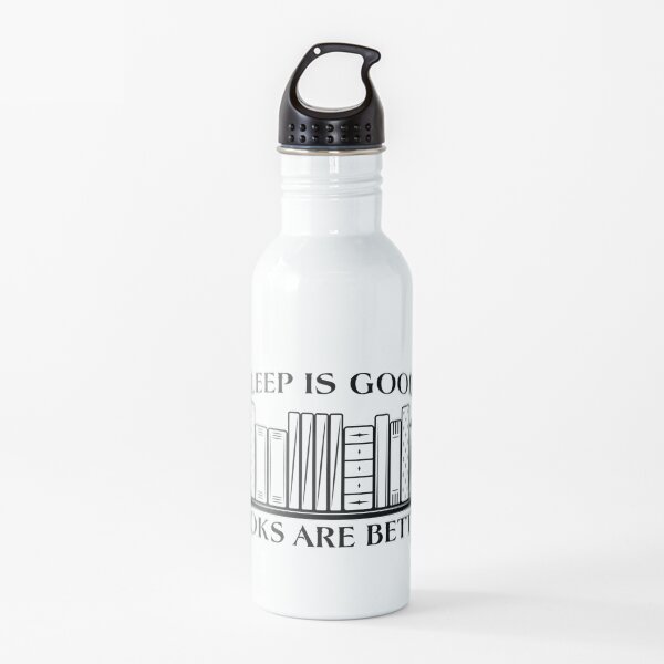 Sleep Is Good, Books Are Better Water Bottle
