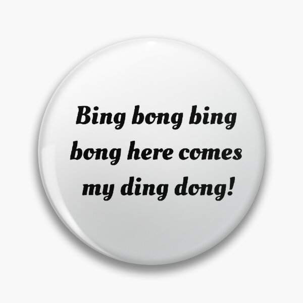 Item preview, Bing bong bing bong here comes my ding dong! designed and sold by qtdraws.