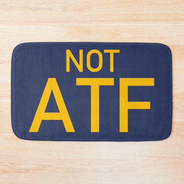 Item preview, Not ATF - Gun Meme, BATFE, Gun Rights designed and sold by SpaceDogLaika.