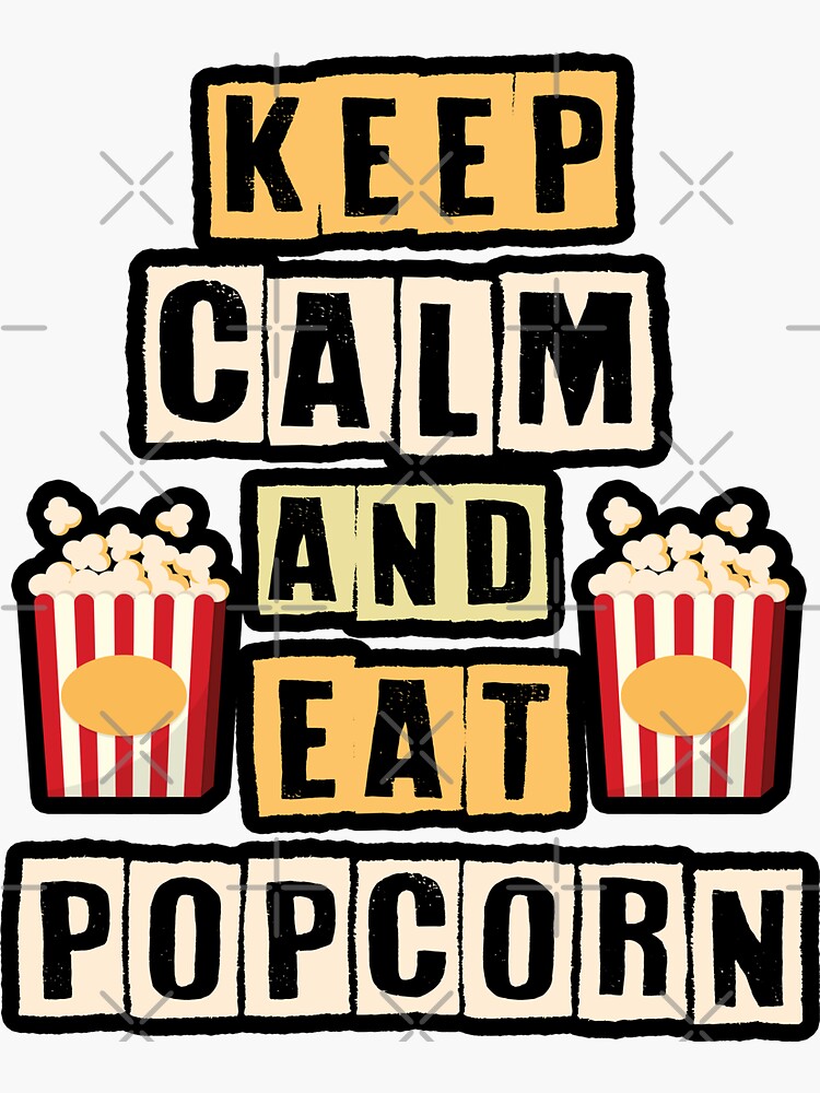 Keep Calm And Eat Popcorn Sticker For Sale By EssattyN Redbubble