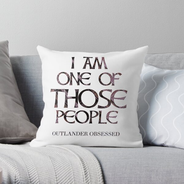 I AM ONE OF THOSE PEOPLE. Throw Pillow