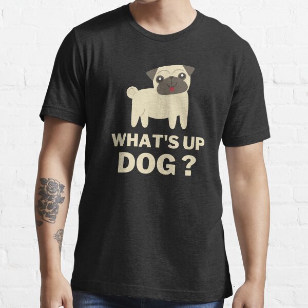 "Whats Up Dog" Tshirt for Sale by TrendKing Redbubble dog tshirts