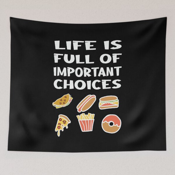 Item preview, Life Is Full Of Important Choices Food designed and sold by DreamerFORreal.