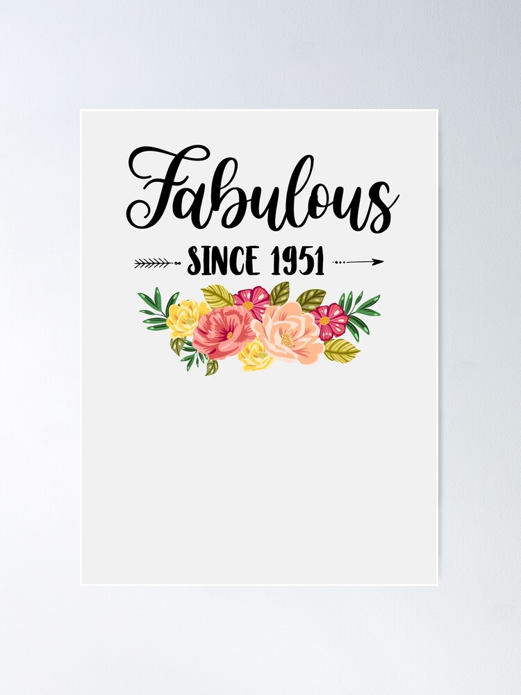 70th Birthday Gifts Women 70 Year Old Fabulous Since 1951 Poster for Sale  by CreativeGift