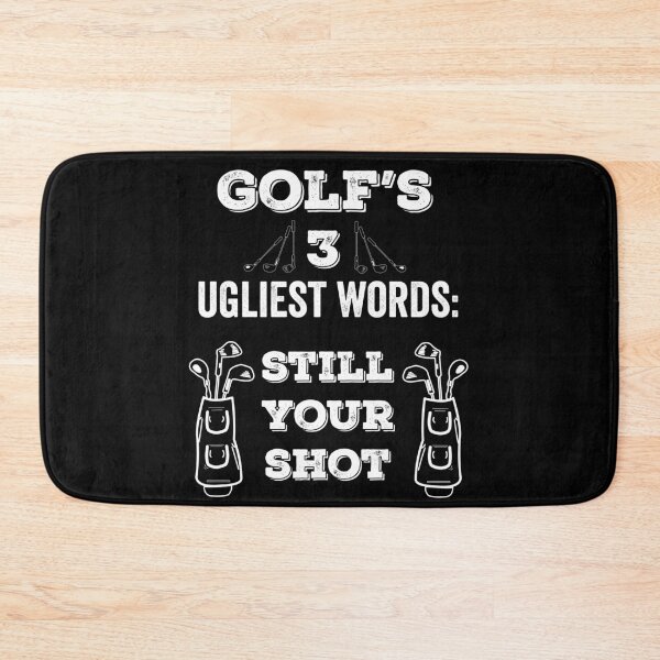 Item preview, GOLF'S 3 UGLIEST WORDS: STILL YOUR SHOT designed and sold by noahs-shop.
