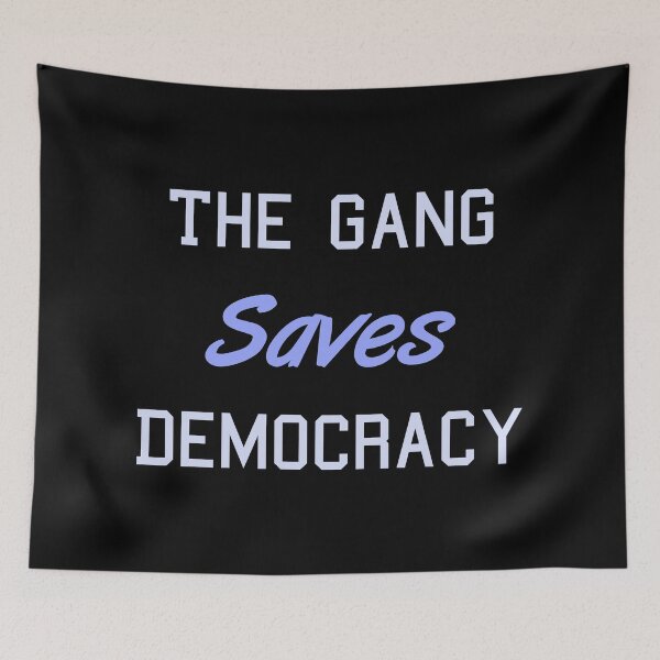 Item preview, The Gang Saves Democracy designed and sold by MJLdesigns.