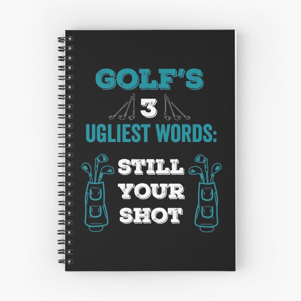 Item preview, GOLF'S 3 UGLIEST WORDS: STILL YOUR SHOT designed and sold by noahs-shop.