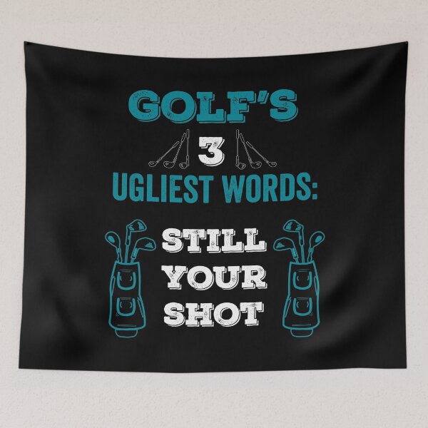 Item preview, GOLF'S 3 UGLIEST WORDS: STILL YOUR SHOT designed and sold by noahs-shop.