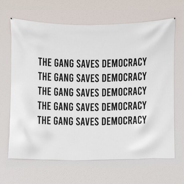 Item preview, The Gang Saves Democracy designed and sold by MJLdesigns.