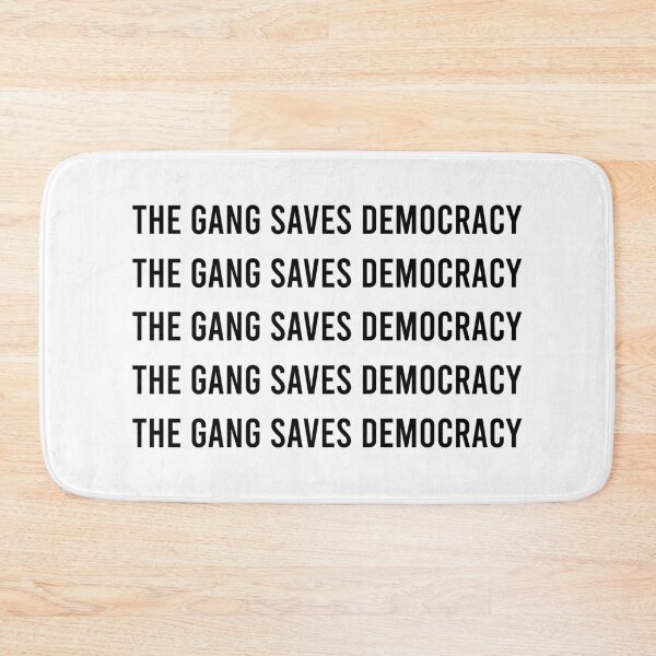 Item preview, The Gang Saves Democracy designed and sold by MJLdesigns.