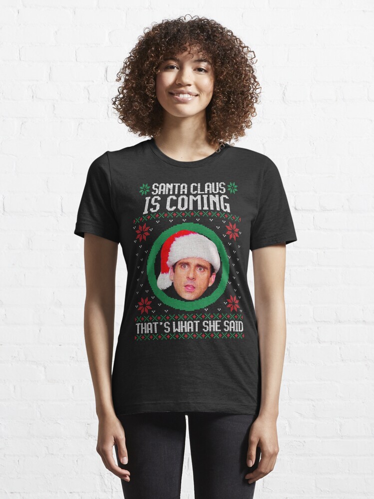 Discover The office Santa Claus is coming That's what she said | Essential T-Shirt 