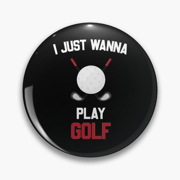 Item preview, I Just Wanna Play Golf || Black Sport designed and sold by Freefay.