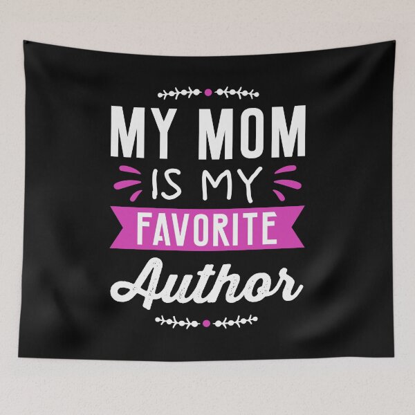 Item preview, My Mom is My Favorite Author designed and sold by TheHustlersSC.