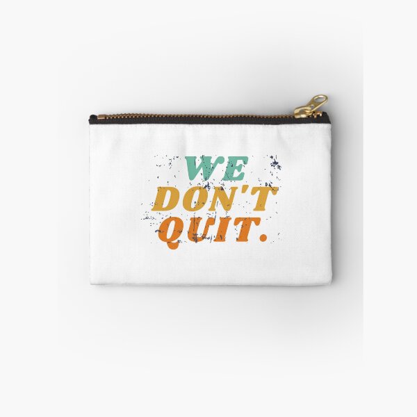 Item preview, We Don't Quit designed and sold by Orgoss.