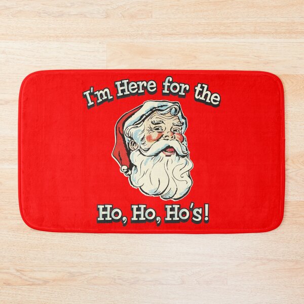 Item preview, Im Here For The Ho, Ho, Hos! designed and sold by Alema Art.