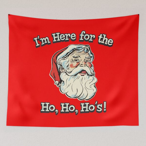 Item preview, Im Here For The Ho, Ho, Hos! designed and sold by Alema Art.