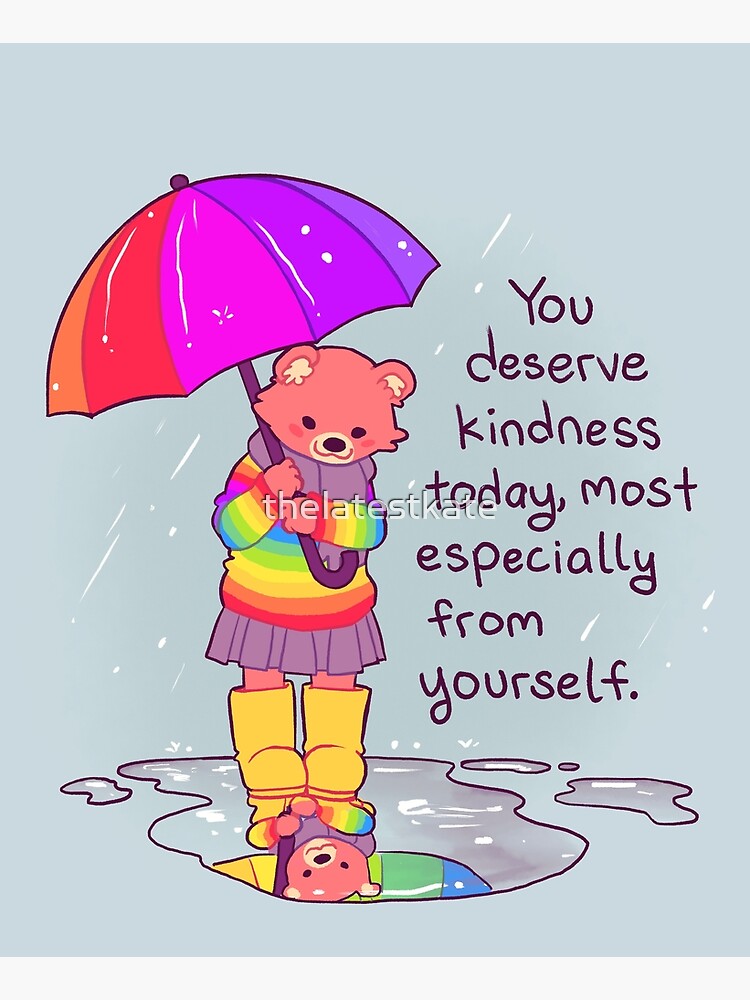 "You Deserve Kindness Today" Rainbow Sweater Bear by thelatestkate