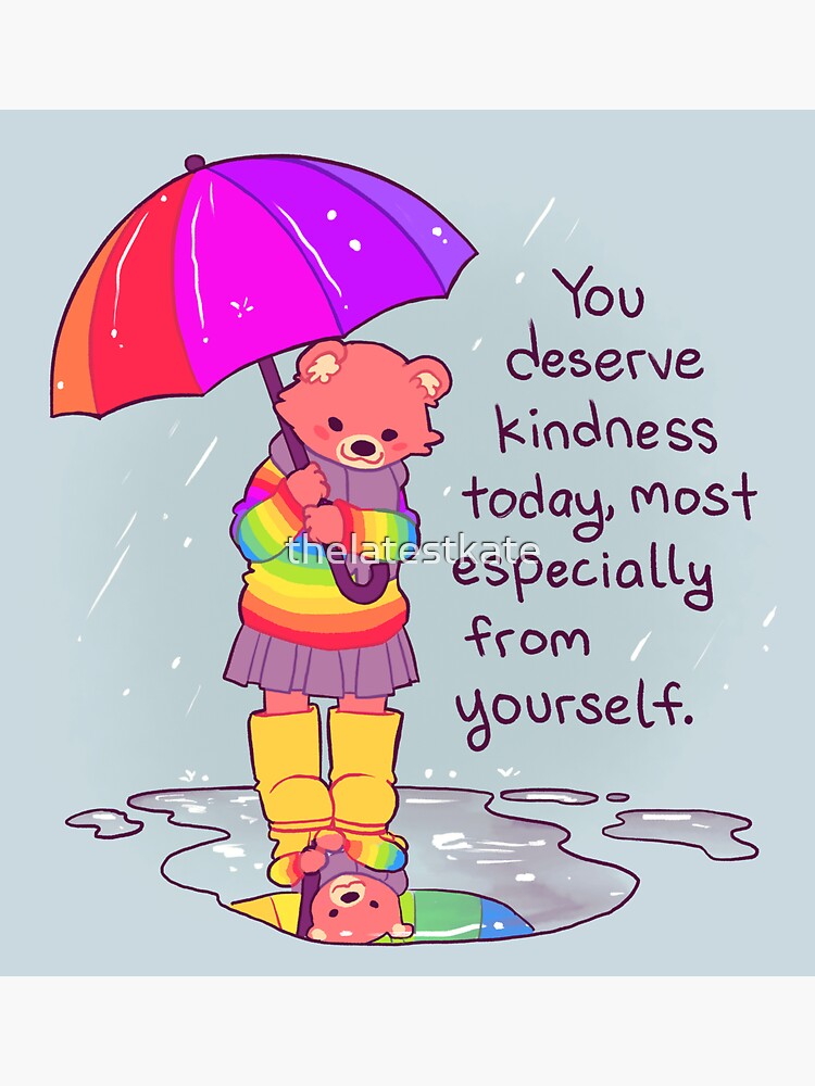"You Deserve Kindness Today" Rainbow Sweater Bear by thelatestkate