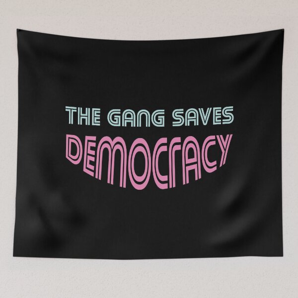 Item preview, The Gang Saves Democracy designed and sold by MJLdesigns.