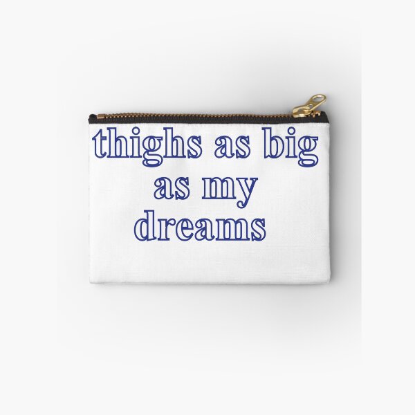 Item preview, Thighs as big as my dreams designed and sold by Profashionall.