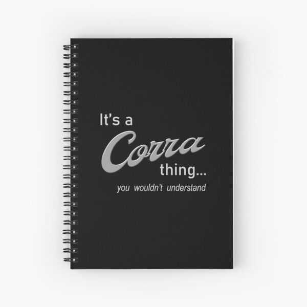 It's a Corra Thing Spiral Notebook