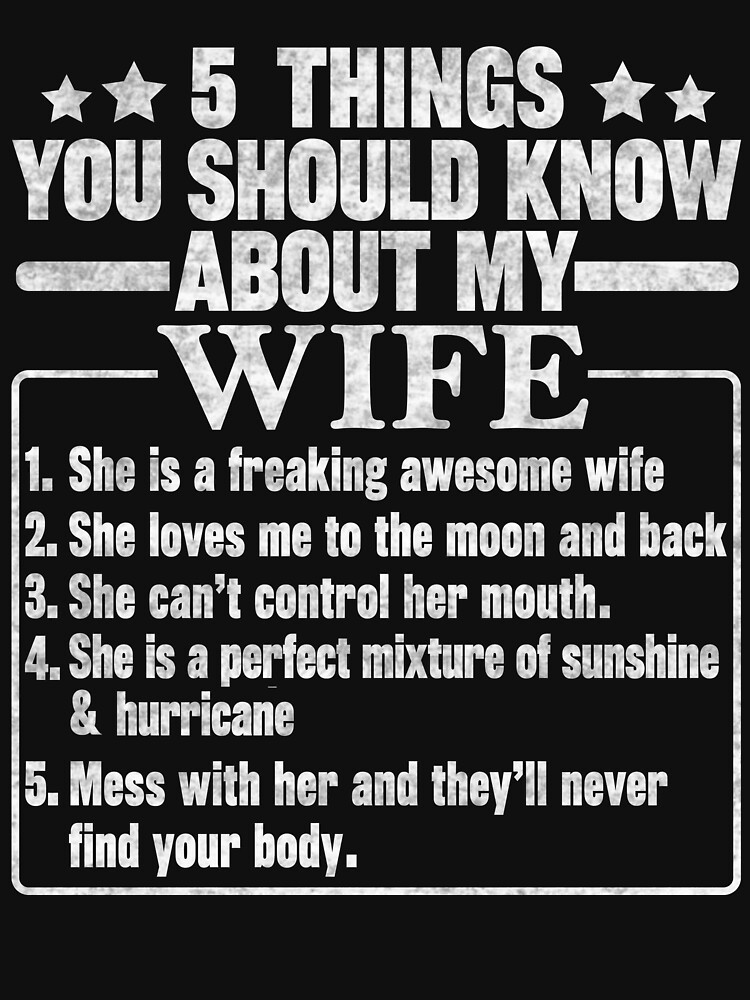 5 Things You Should Know About My Wife T Shirt For Sale By Solitee