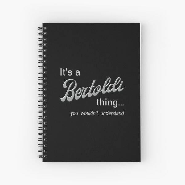 It's a Bertoldi Thing Spiral Notebook