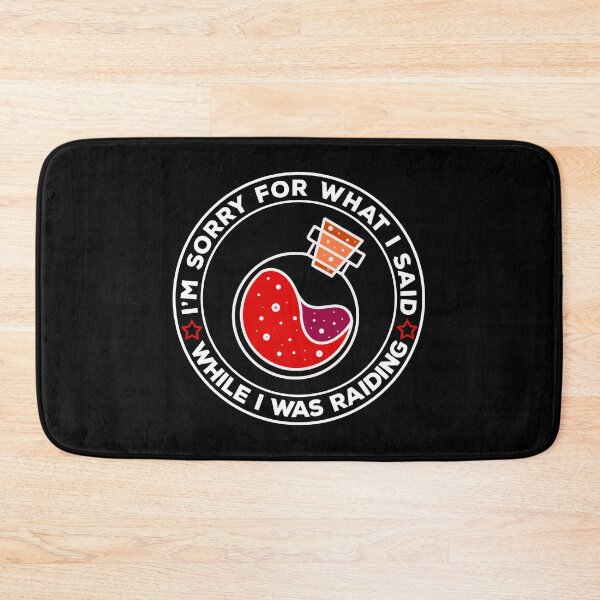 Item preview, I'm Sorry For What I Said While I was Raiding designed and sold by DeesDeesigns.