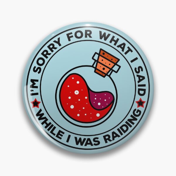 Item preview, I'm Sorry For What I Said While I was Raiding designed and sold by DeesDeesigns.