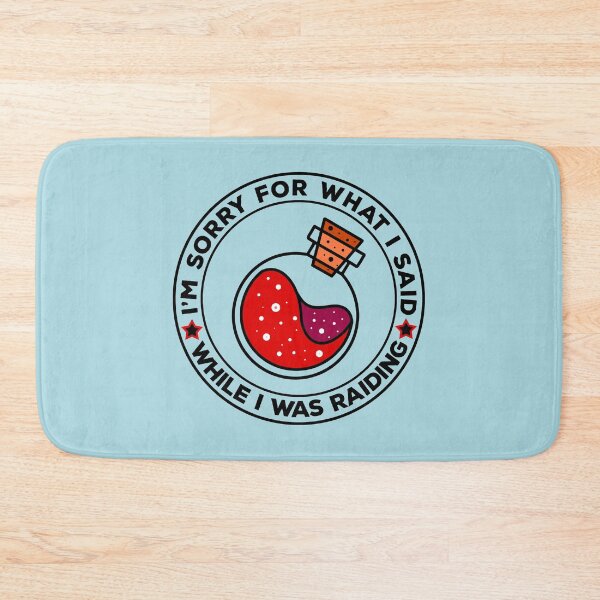 Item preview, I'm Sorry For What I Said While I was Raiding designed and sold by DeesDeesigns.