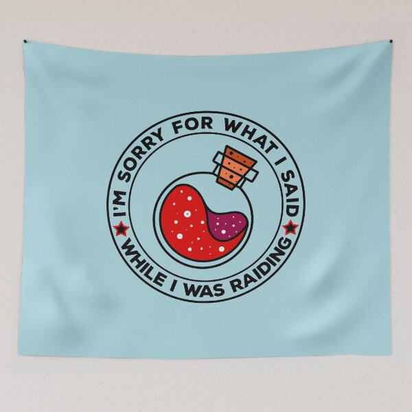 Item preview, I'm Sorry For What I Said While I was Raiding designed and sold by DeesDeesigns.