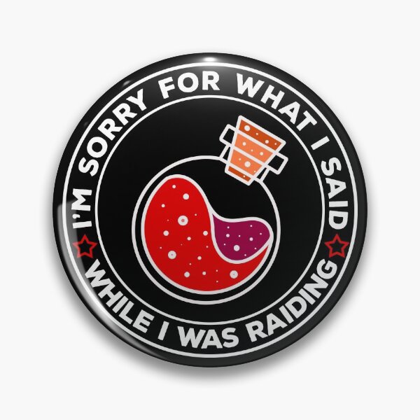 Item preview, I'm Sorry For What I Said While I was Raiding designed and sold by DeesDeesigns.