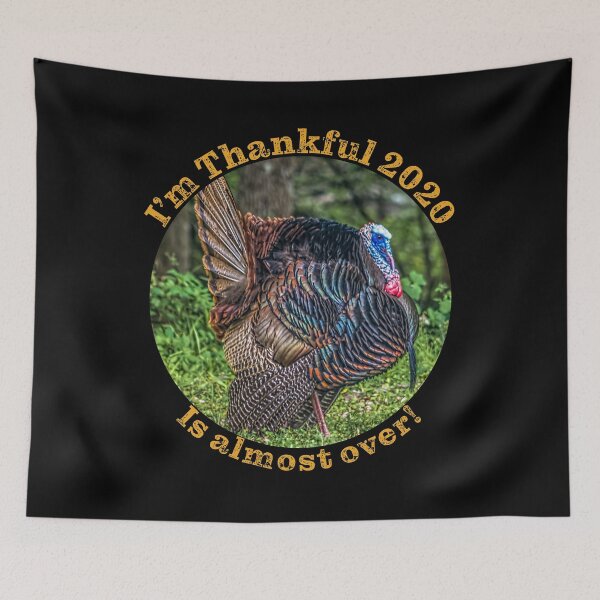 Item preview, Thanksgiving Day Turkey thankful 2020 is almost over designed and sold by Steven Kight.
