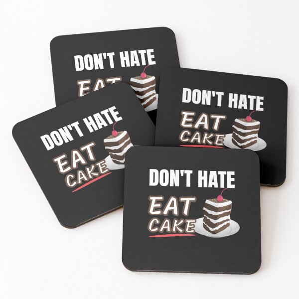 Item preview, Dont hate, eat cake. The best hobby ever designed and sold by eskina.