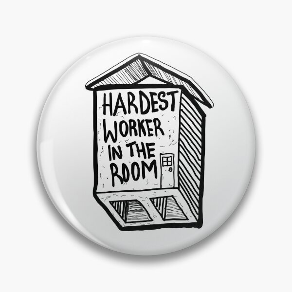 Item preview, Hardest worker in the room designed and sold by SourceIsGod.